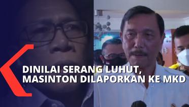 Dinilai Serang Luhut, Anggota DPR Fraksi PDIP Masinton Dilaporkan ke MKD