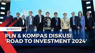Bahas Transformasi Energi, PT PLN & Harian Kompas Gelar Diskusi 'Road to Investment 2024'!