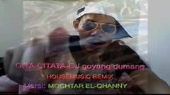 DJ Cita Citata Goyang Dumang Music Remix Versi MOCHTAR EL-QHANNY_WMV V9.wmv