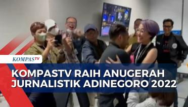 Inilah Momen Bahagia Saat KompasTV Raih Anugerah Jurnalistik Adinegoro 2022!
