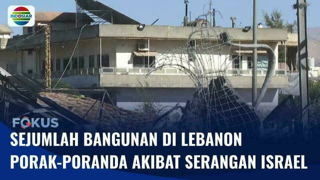 Israel Terus Gempur Lebanon, Sejumlah Bangunan Porak-Poranda Terkena Bom | Fokus