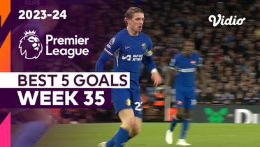 5 Gol Terbaik | Matchweek 35 | Premier League 2023/24