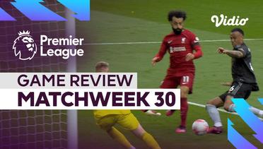 Game Review, Matchweek 30 | Premier League 2022-23
