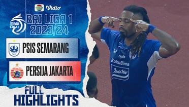 PSIS Semarang VS PERSIJA Jakarta - Full Highlights | BRI  Liga 1 2023/2024