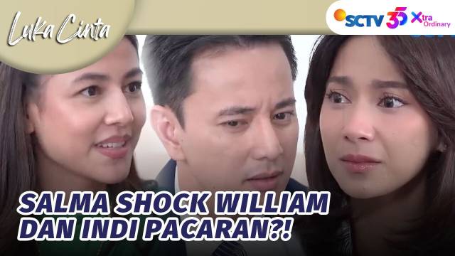 Tak Ingat Salma, William Kenalkan Pacar Barunya | Luka Cinta - Episode 305 dan 306
