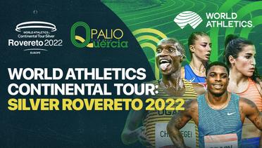 Full Match | Lari 100m | Putri | World Athletics Continental Tour: Silver Rovereto 2022