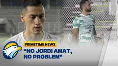 Bang Jay: No Jordi Amat, No Problem