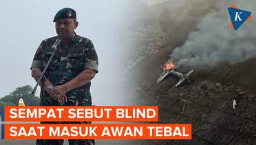 Pilot Pesawat Tempur TNI AU yang Jatuh Sempat Katakan "Blind" karena Awan Tebal