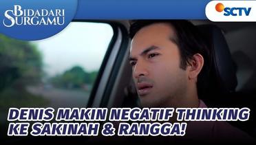 Denis Makin Negatif Thinking ke Sakinah & Rangga! | Bidadari Surgamu - Episode 424