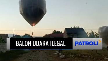 Laporan Utama: Awas Ilegal! Bahaya Terbangkan Balon Udara Sembarangan