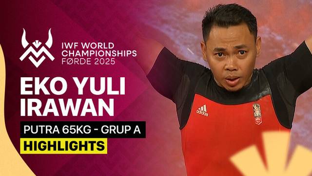 Putra 65 Kg - Grup A - Eko Yuli Irawan Highlight | IWF World Championships 2025