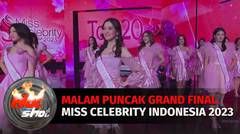 Kemeriahan Malam Puncak Grand Final Miss Celebrity Indonesia 2023 | Hot Shot