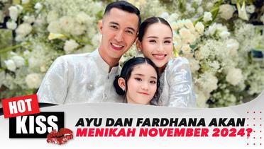 Ayu dan Fardhana Menikah di Bulan November 2024? | Hot Kiss