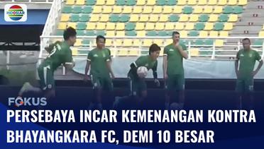 Hadapi Bhayangkara FC, Persebaya Incar Kemenangan Demi Tembus 10 Besar | Fokus