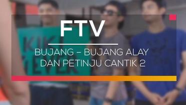 FTV SCTV - Bujang Bujang Alay dan Petinju Cantik 2
