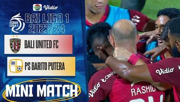 Mini Match - Bali United FC VS PS Barito Putera | BRI Liga 1 2023/2024