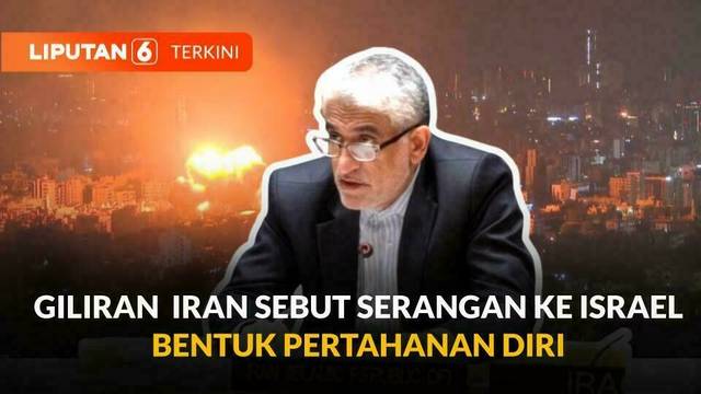 Iran Sebut Serangan ke Israel Bentuk Pertahanan Diri Sesuai Piagam PBB | Liputan 6