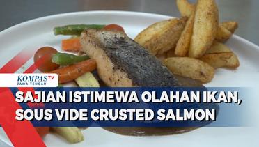 Sajian Istimewa Olahan Ikan, Sous Vide Crusted Salmon