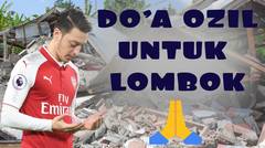 Reaksi Mesut Ozil Untuk Gempa Di Lombok 5 Agustus 2018