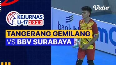 Putra: Tangerang Gemilang vs BBV Surabaya - Full Match | Kejurnas Bola Voli Antarklub U-17 2023