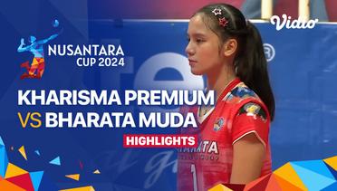 Putri: Kharisma Premium vs Bharata Muda - Highlights | Nusantara Cup 2024