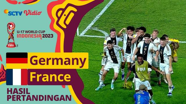 Hasil Pertandingan : Germany vs France | FIFA U-17 World Cup Indonesia 2023