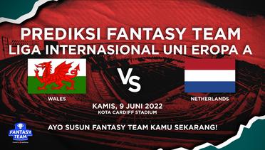 Prediksi Fantasy Liga Internasional Uni Eropa A : Wales vs Netherlands