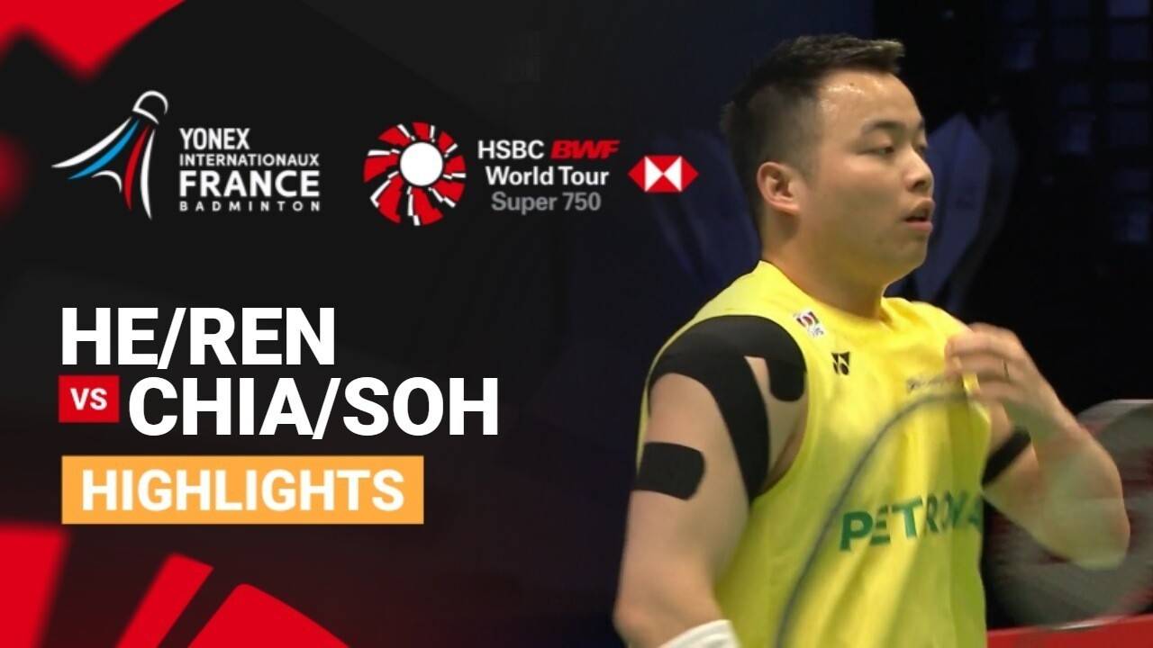 He Ji Ting/Ren Xiang Yu (CHN) vs Aaron Chia/Soh Wooi Yik (MAS) - Men's Doubles Round of 32 | YONEX French Open 2026