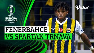 Fenerbahce vs Spartak Trnava - Mini Match | UEFA Europa Conference League 2023/24