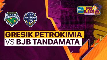 Full Match | Gresik Petrokimia Pupuk Indonesia vs Bandung BJB Tandamata | PLN Mobile Proliga Putri 2023