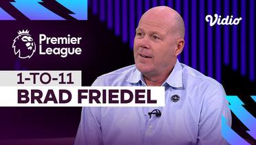 1-to-11, Brad Friedel | Premier League 2022-23