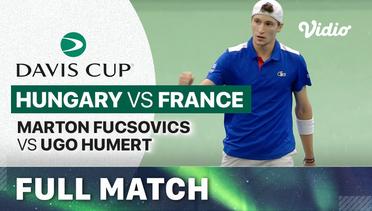 Full Match | Hungary vs France - Day 1 | Marton Fucsovics vs Ugo Humert | Davis Cup 2023