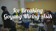 ICE BREAKING #2 " GOYANG MIRING ASYIK  " - Alan Albana
