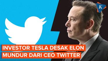 Investor Tesla Desak Elon Musk Mundur dari Twitter