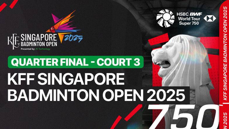 KFF Singapore Badminton Open 2025 - Quarter Final (Court 3) cover