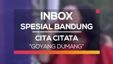 Cita Citata - Goyang Dumang (Inbox Spesial Bandung)