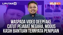 Waspada Video Deepfake Catut Pejabat Negara, Modus Kasih Bantuan Ternyata Penipuan