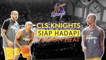 [News Flash] CLS Knights Siap Hadapi Saigon Heat