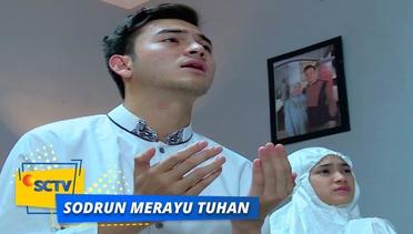 Highlight Sodrun Merayu Tuhan - Episode 48