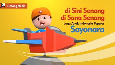 Di Sini Senang di Sana Senang, Sayonara (Medley) - Lagu Anak Indonesia Populer