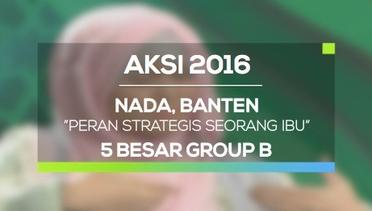 Peran Straregis Seorang Ibu - Nada, Banten (AKSI 2016, 5 Besar Group B)
