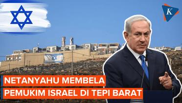 Netanyahu Bela Pemukim Israel Seiring Meningkatnya Serangan di Tepi Barat