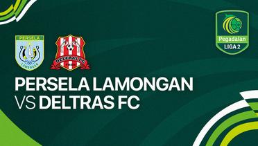 Persela Lamongan vs Deltras FC - Full Match | Liga 2 2023/24