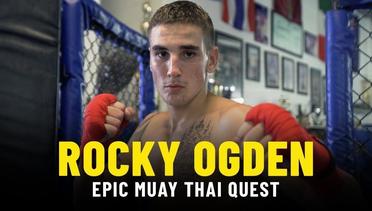 To Thailand & Back - Rocky Ogden’s Epic Muay Thai Quest