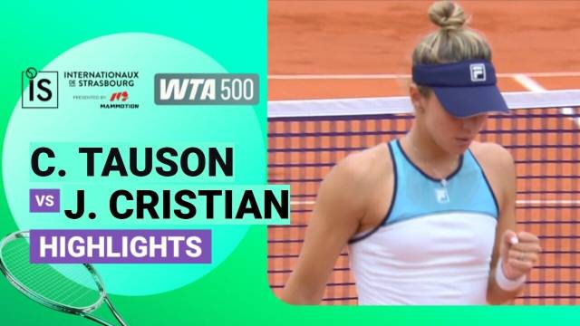 Clara Tauson vs Jaqueline Cristian - Highlight | WTA 500: Internationaux de Strasbourg presented by Mammotion 2026