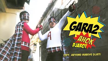 Official Song “Gara2 Ahok Djarot” Ciptaan Aryono Huboyo Djati