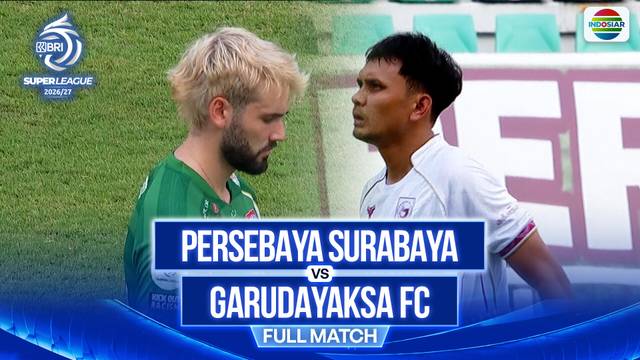 Persebaya Surabaya VS Garudayaksa FC - Full Match | BRI Super League 2026/27