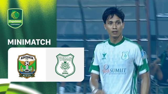 Adhyaksa FC Bekasi vs PSMS Medan - Mini Match | Pegadaian Championship 2026/27