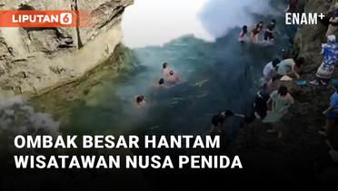 Ngeri! Ombak Besar Hantam Pengunjung Angel Billabong Nusa Penida
