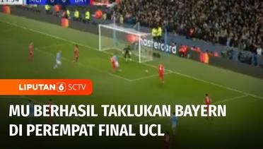 Manchester United Berhasil Kalahkan Bayern di Perempat Final Liga Champions Eropa | Liputan 6